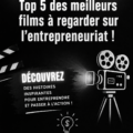 Une sélection de films inspirants sur l'entrepreneuriat avec des affiches de film.