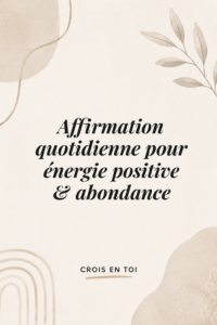 Femme méditant avec des affirmations positives pour énergie et abondance