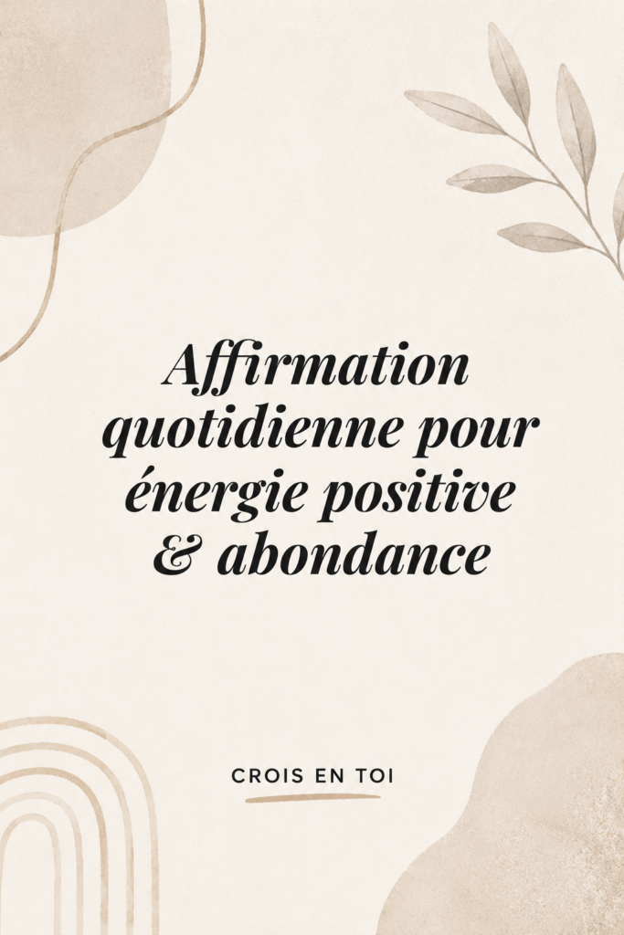 Femme méditant avec des affirmations positives pour énergie et abondance